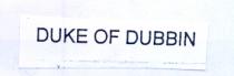 duke of dubbin