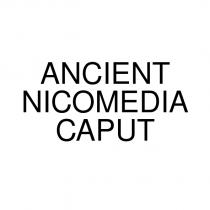 ancıent nıcomedıa caput