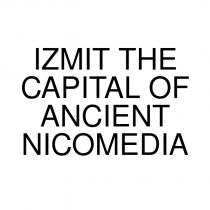 ızmıt the capıtal of ancıent nıcomedıa