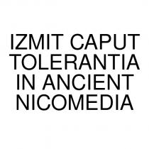 izmit caput tolerantia in ancient nicomedia