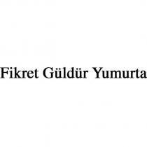 fikret güldür yumurta