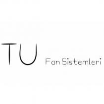 tu fan sistemleri