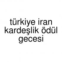 türkiye iran kardeşlik ödül gecesi