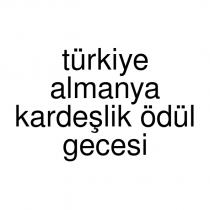 türkiye almanya kardeşlik ödül gecesi