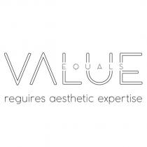 value equals reguires aesthetic expertise