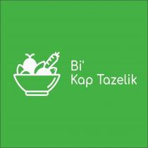 bi' kap tazelik
