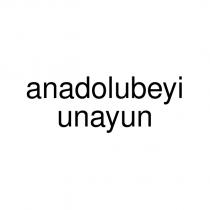anadolubeyi unayun