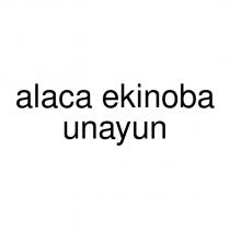 alaca ekinoba unayun