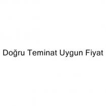 doğru teminat uygun fiyat