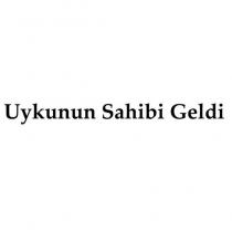 uykunun sahibi geldi