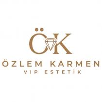 ök özlem karmen vip estetik