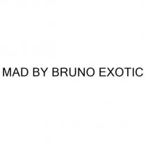 mad by bruno exotic