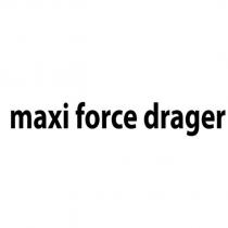 maxi force drager