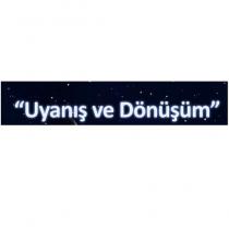 uyanış ve dönüşüm