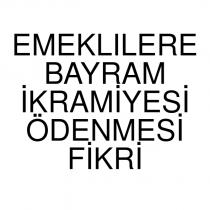 emeklilere bayram ikramiyesi ödenmesi fikri
