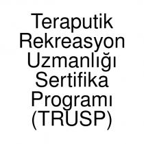 teraputik rekreasyon uzmanlığı sertifika programı (trusp)