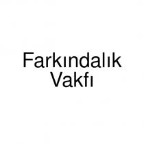 farkındalık vakfı