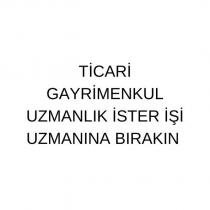 ticari gayrimenkul uzmanlık ister işi uzmanına bırakın