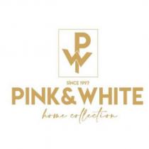 pw sınce1997 pink & white home collection