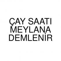 çay saati meylana demlenir