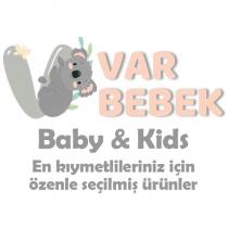 var bebek baby&kids en kıymetlileriniz için özenle seçilmiş ürünler