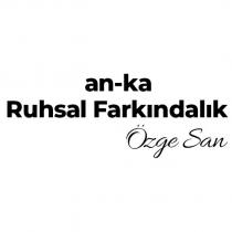 an-ka ruhsal farkındalık özge san