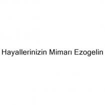 hayallerinizin mimarı ezogelin