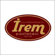 irem pastanesi since 1998 lezzet ve kalitenin buluştuğu yer