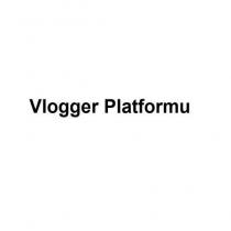 vlogger platformu