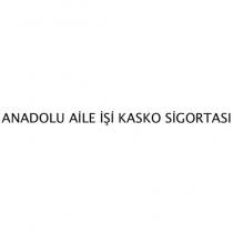 anadolu aile işi kasko sigortası