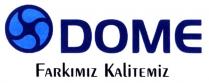 dome farkımız kalitemiz