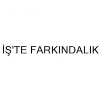 iş'te farkındalık