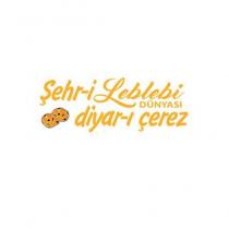 şehr-i leblebi dünyası diyar-ı çerez