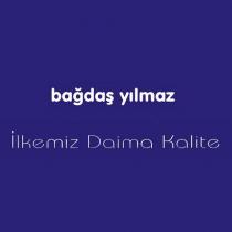 bağdaş yılmaz ilkemiz daima kalite