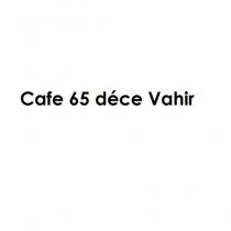 cafe 65 déce vahir