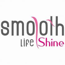 smooth life shine