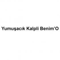 yumuşacık kalpli benim'o