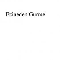 ezineden gurme