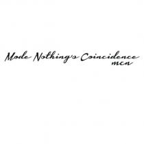 mode nothing's coincidence mcn
