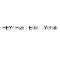 hey! hızlı - etkili - yetkili