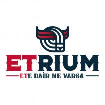 etrium ete dair ne varsa