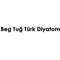 beg tuğ türk diyatom