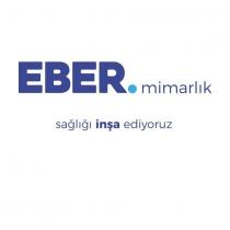 eber mimarlık sağlığı inşa ediyoruz