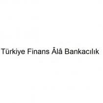 türkiye finans âlâ bankacılık