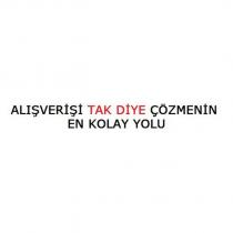alışverişi tak diye çözmenin en kolay yolu