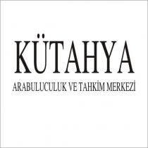 kütahya arabuluculuk ve tahkim merkezi
