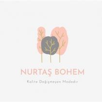 nurtaş bohem kalite değişmeyen modadır
