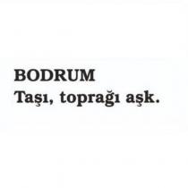 bodrum taşı, toprağı aşk.