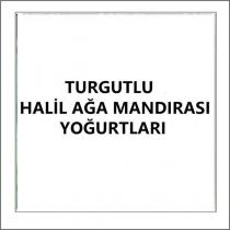 turgutlu halil ağa mandırası yoğurtları