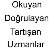 okuyan doğrulayan tartışan uzmanlar